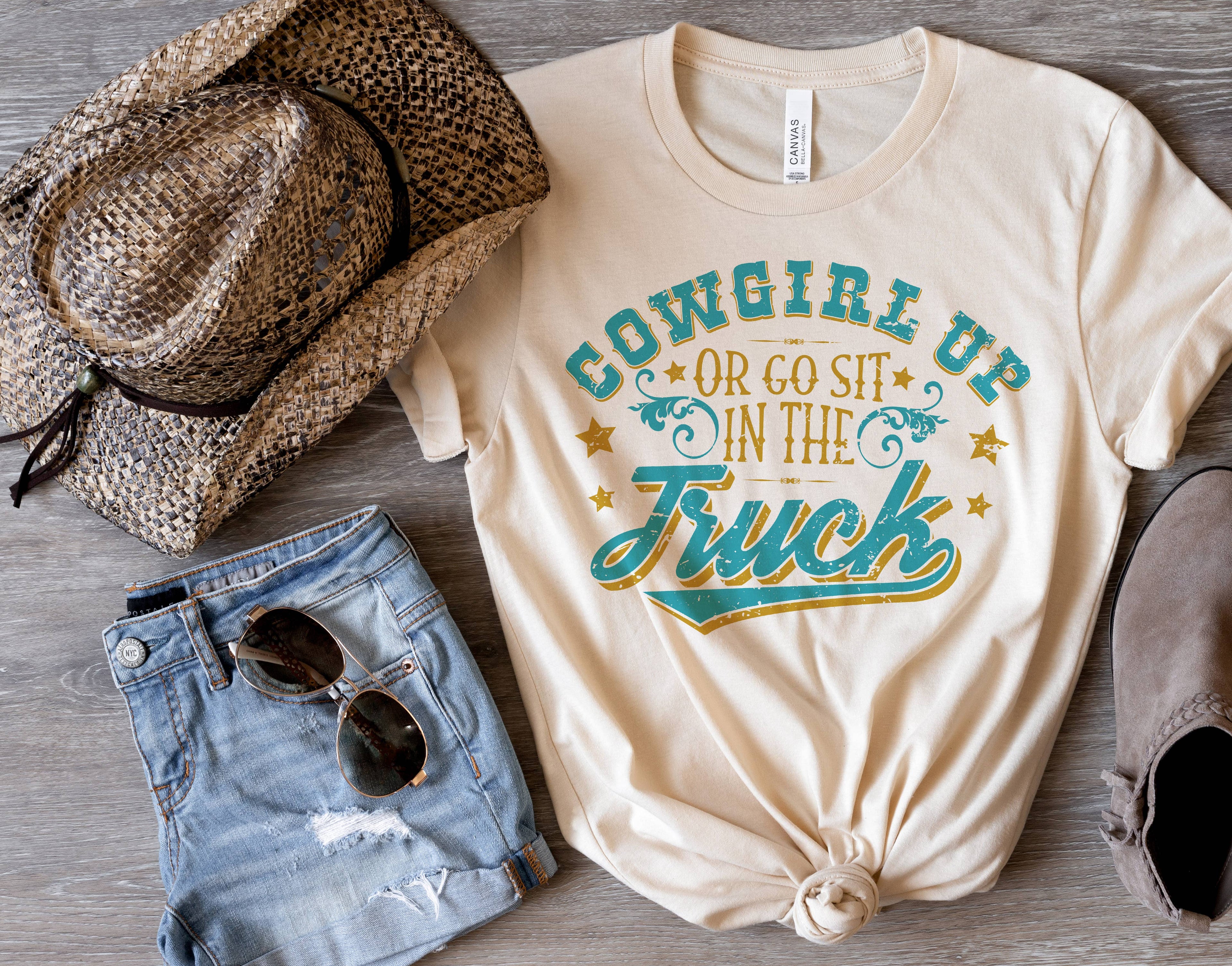 Cowgirl Up Or Go Sit In The Truck Graphic Shirt