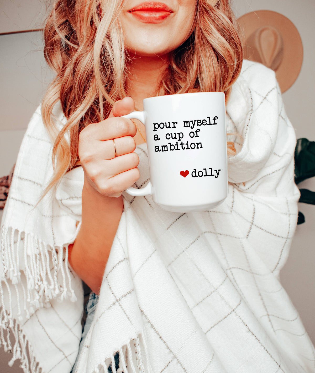 Pour myself a Cup of Ambition love Dolly 15oz Mug